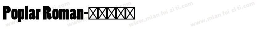 Poplar Roman字体转换